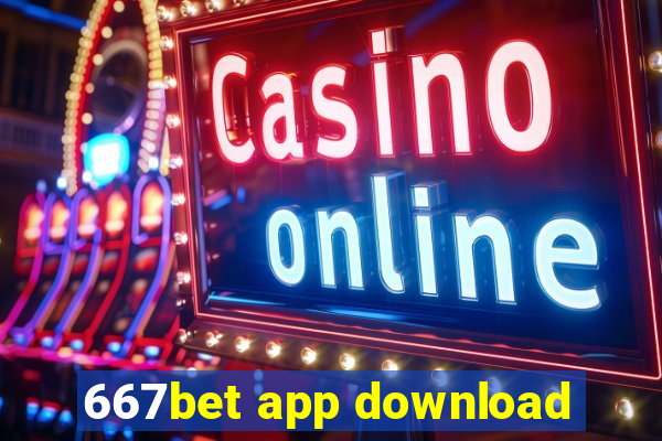 667bet app download